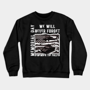 Memorial Day We Will Never Forget Remember The Fallen Flag Crewneck Sweatshirt